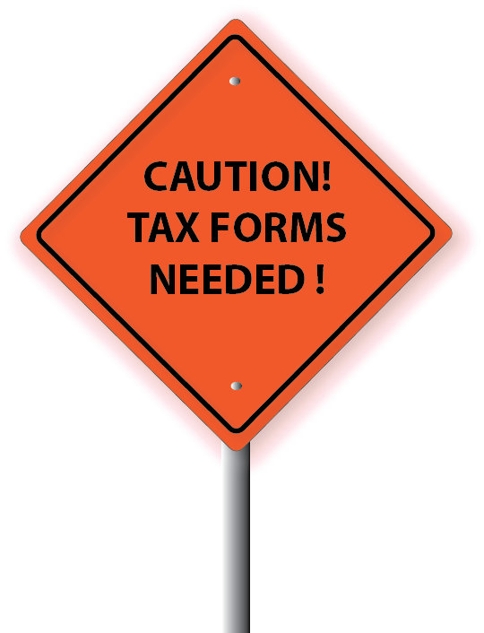 CAUTION TAX FORMS NEEDED!